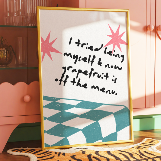 Grapefruit Is Off The Menu Print | | Funny Antidepressant Wall Art