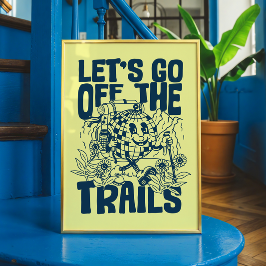 Let's Go Off The Trails Print | Funny Hiking Wall Art | Camping Decor | Adventure Lover Gift | Van Life Poster | Dopamine Decor
