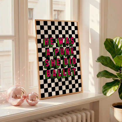 He Was A Punk, She Did Ballet | Pop Punk Inspired Print