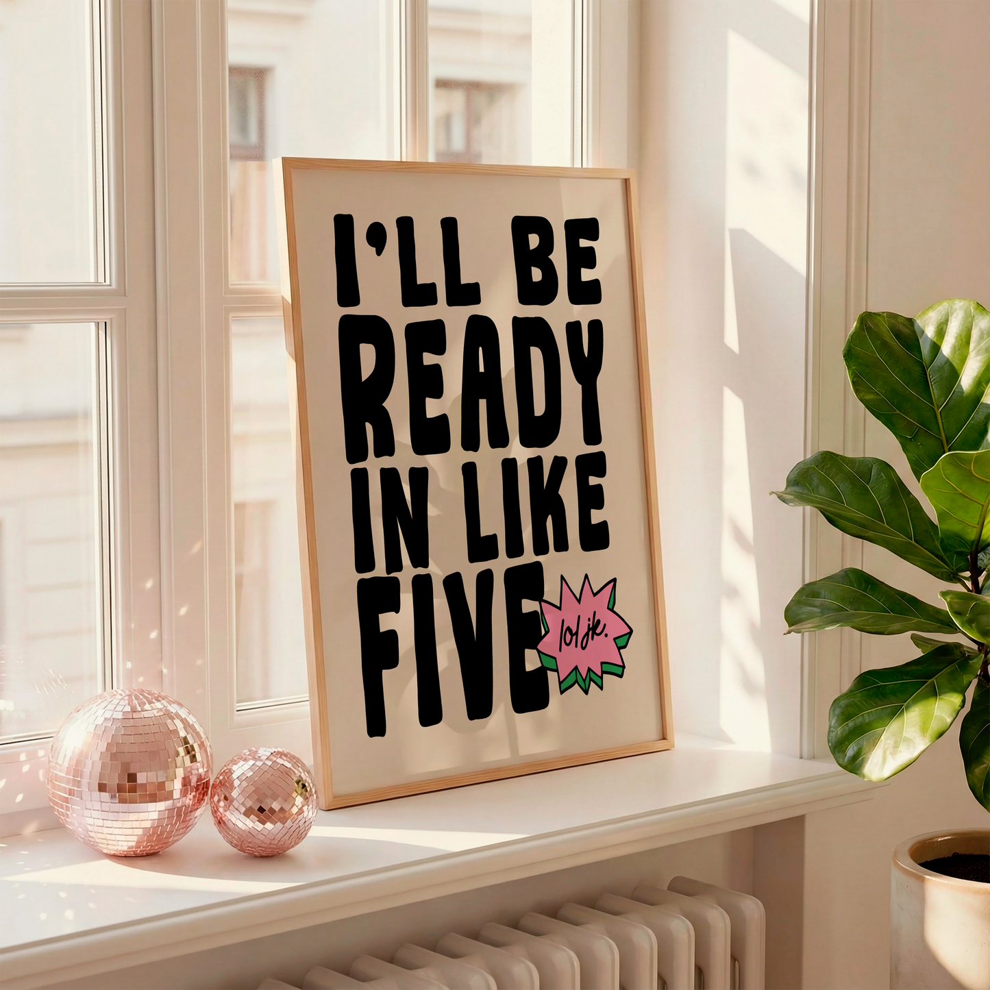 I'll Be Ready in Like Five Print | Funny Wall Art | ADHD Gift | Introvert Decor | Bedroom & Dressing Room Print