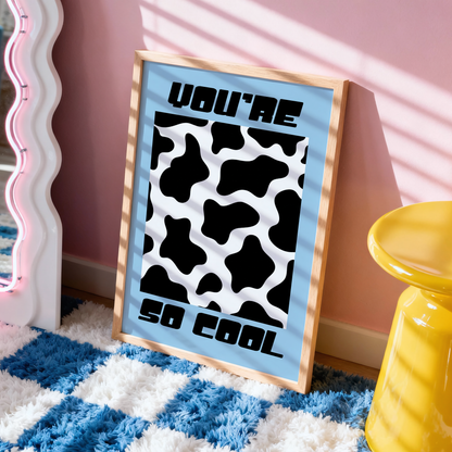You're So Cool Print | Funny Y2K Wall Art | Blue Cow Print Poster | Dopamine Decor | Gen Z Bedroom Decor | Cute Gift