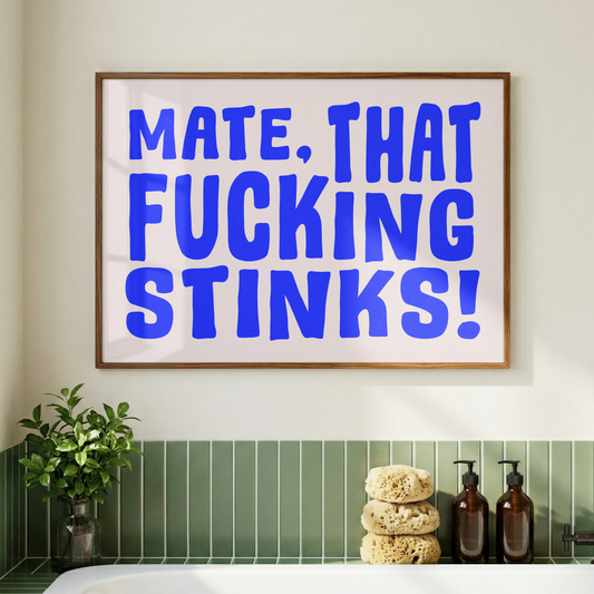 Mate, That Fucking Stinks Print | Funny Bathroom Wall Art | Sweary Bathroom Decor | Bold Typography Bathroom Print