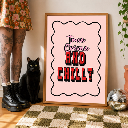 True Crime and Chill Print | Funny True Crime Wall Art | Crime Podcast Gift | Pink Goth Decor | Detective TV Lover Poster | Dopamine Decor