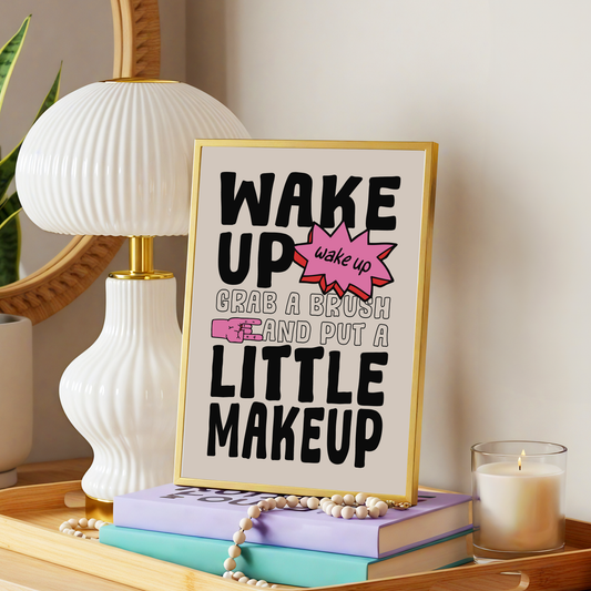Wake Up Grab A Brush | Toxicity Alternative Wall Art