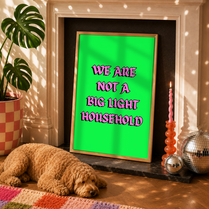 We Are Not a Big Light Household Print | Funny British Wall Art | Northern Humour Home Decor | Dopamine Decor Poster