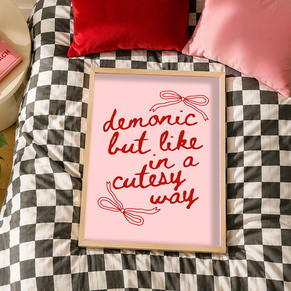 Demonic But Like In A Cutesy Way Print | Funny Pink Wall Art | Chaotic Cute Typography Poster