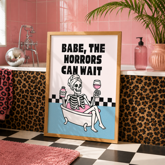 Babe, The Horrors Can Wait Skeleton Bath Wall Art |Funny Elder Emo Bathroom Print |  Goth Bathroom Decor | Alternative Home Gift | Sad Disco Club)