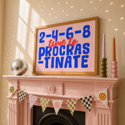 2-4-6-8 Time To Procrastinate Print | ADHD Wall Art | Neurodivergent Humour Poster | Dopamine Decor
