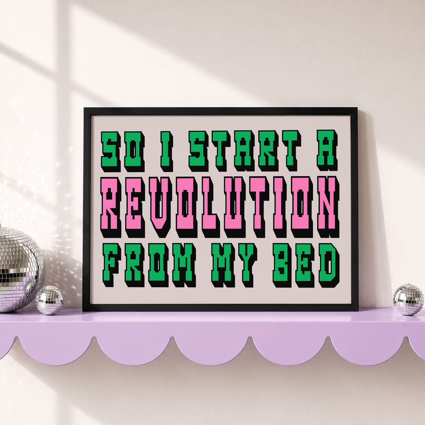 So I Start A Revolution From My Bed Print | Colourful Dopamine Oasis Inspired Wall Art | Sad Disco Club