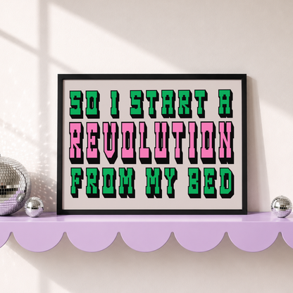 So I Start A Revolution From My Bed Print | Colourful Dopamine Oasis Inspired Wall Art | Sad Disco Club