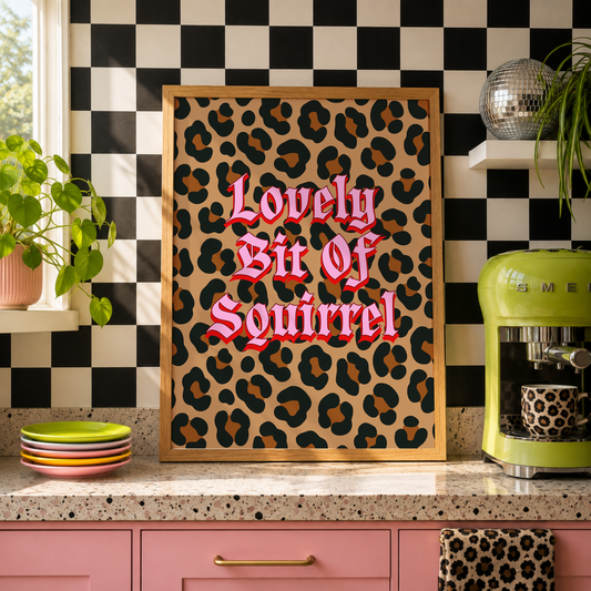 Lovely Bit of Squirrel Print | Friday Night Dinner Inspired Kitchen Wall Art | Funny Comedy TV Quote | Leopard Print Kitchen Decor
