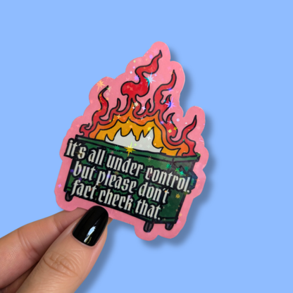 It’s All Under Control Bin Fire Holographic Sticker