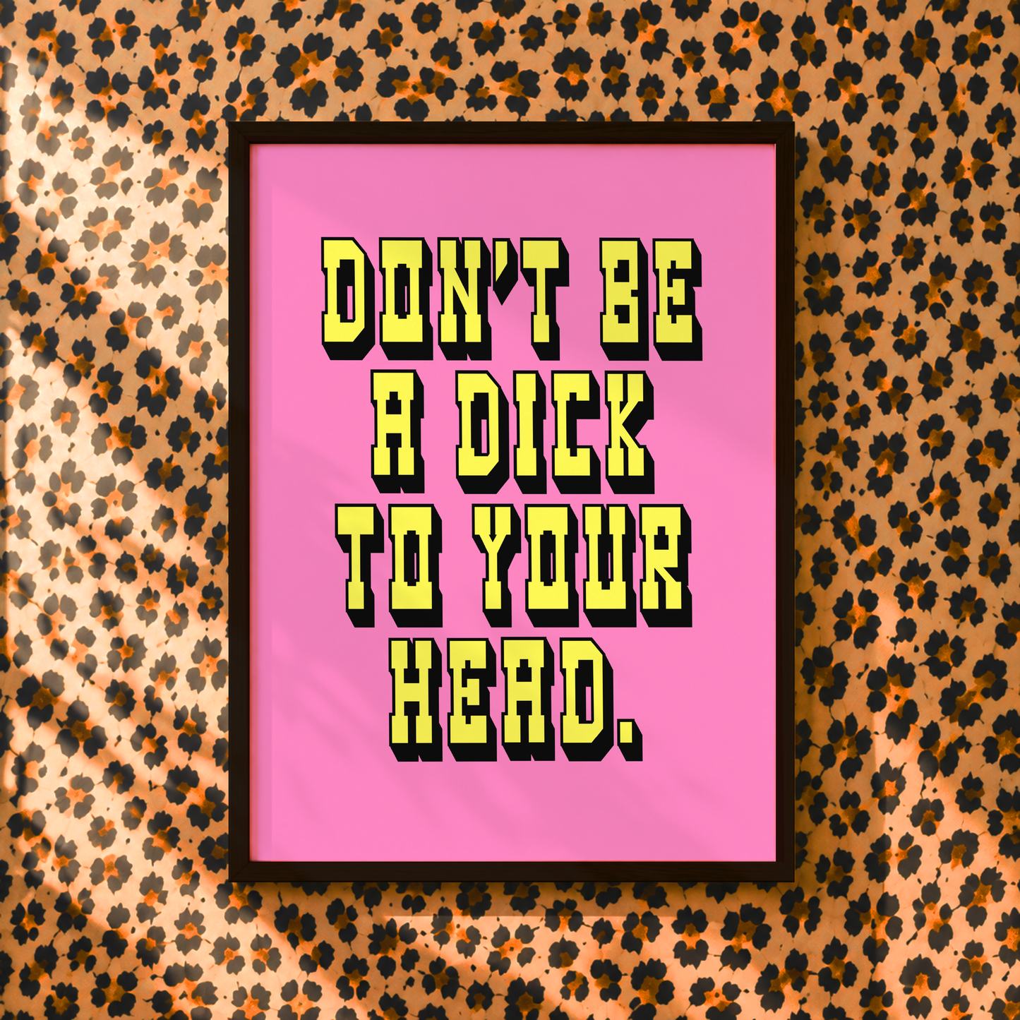 Don't Be A Dick To Your Head Print | Mental Health Wall Art | Positive Self Talk Poster