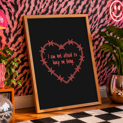 I Am Not Afraid To Keep On Living | Elder Emo Wall Art Print