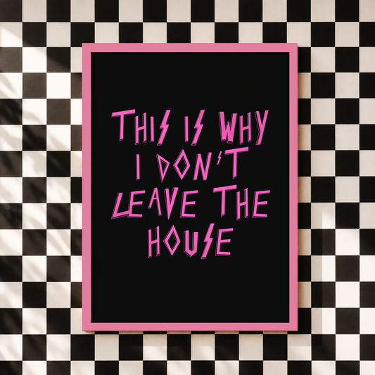 This Is Why I Don't Leave The House Print | Funny Introvert Wall Art | Elder Emo Decor | Sad Disco Club