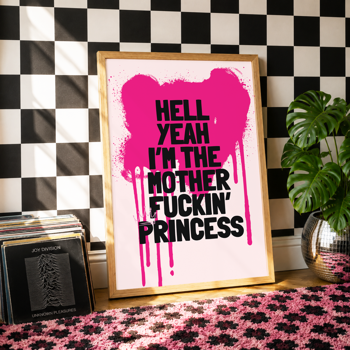 Hell Yeah I'm The Motherfuckin' Princess | Alternative Wall Art Print