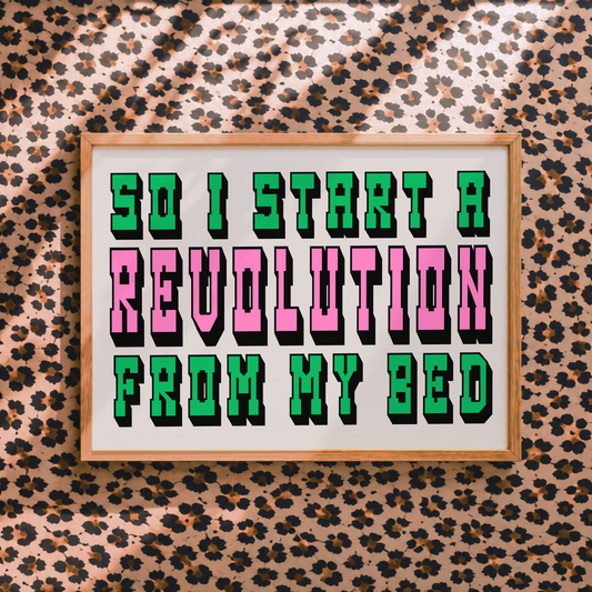 So I Start A Revolution From My Bed Print | Colourful Dopamine Oasis Inspired Wall Art | Sad Disco Club