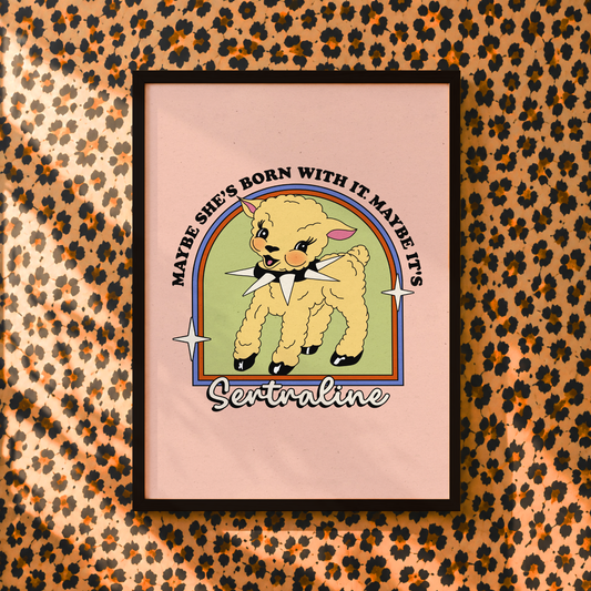 Maybe She's Born With It, Maybe It's Sertraline Print | Funny Mental Health Wall Art