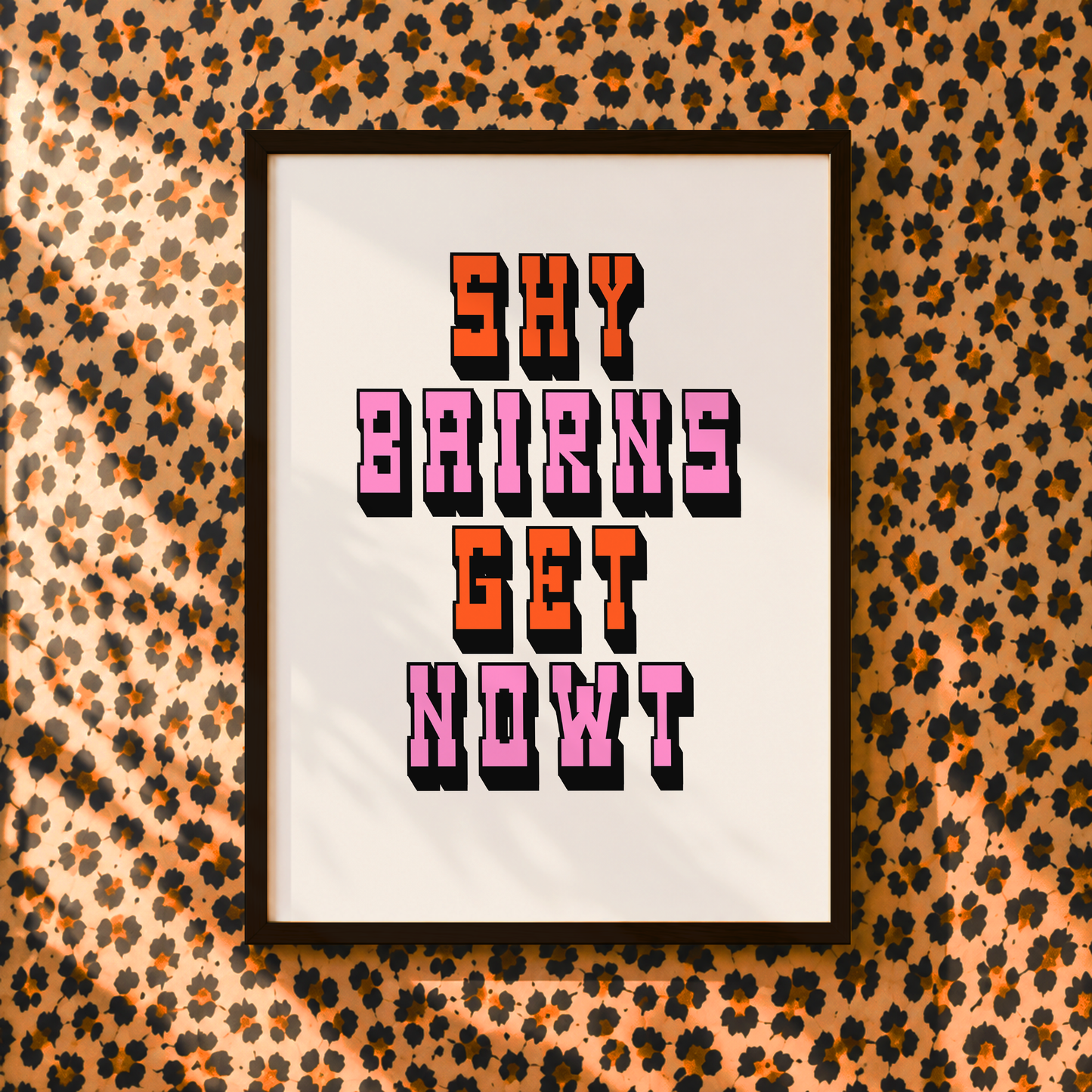 Shy Bairns Get Nowt Print | Geordie Saying Wall Art | Funny Northern Quote | Yorkshire Gift