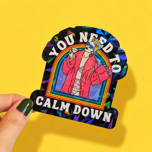 You Need To Calm Down Holographic Sticker | Relatable Stickers | Alternative Vinyl Stickers | ADHD | Neurospicy | Sad Disco Club