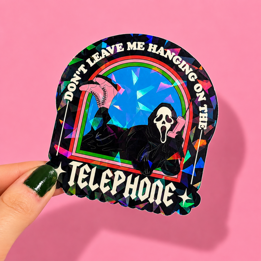 Don't Leave Me Hanging On The Telephone Ghostface Holographic Sticker | Relatable Stickers | Alternative Vinyl Stickers | ADHD | Neurospicy | Sad Disco Club