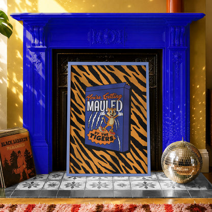 You're Getting Mauled By The Tigers Nostalgic Hull Chant Print