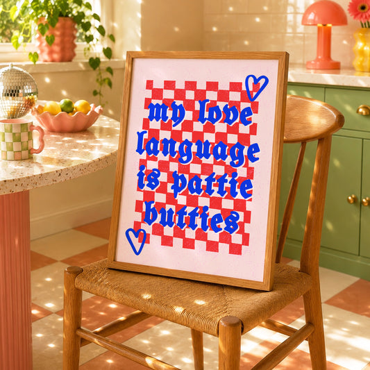 My Love Language Is Pattie Butties | Hull Print